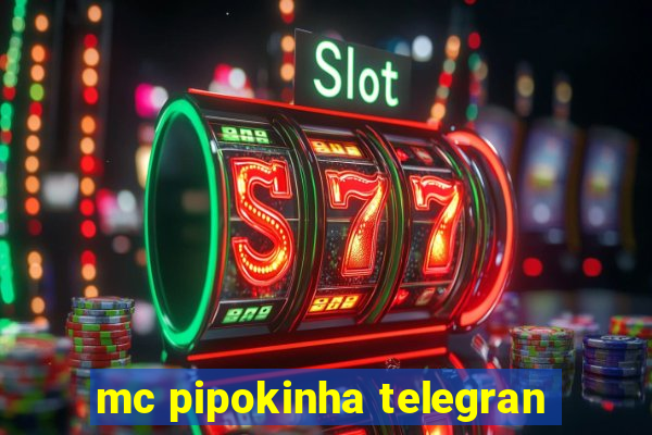 mc pipokinha telegran